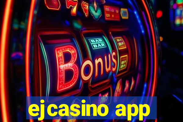 ejcasino app